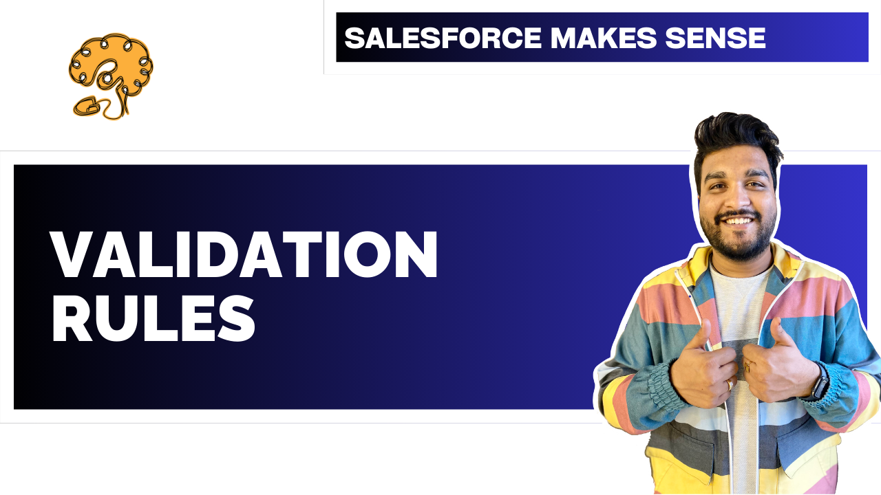 Data Validation – Zero to Hero | Salesforce Platform | EXPLAINED