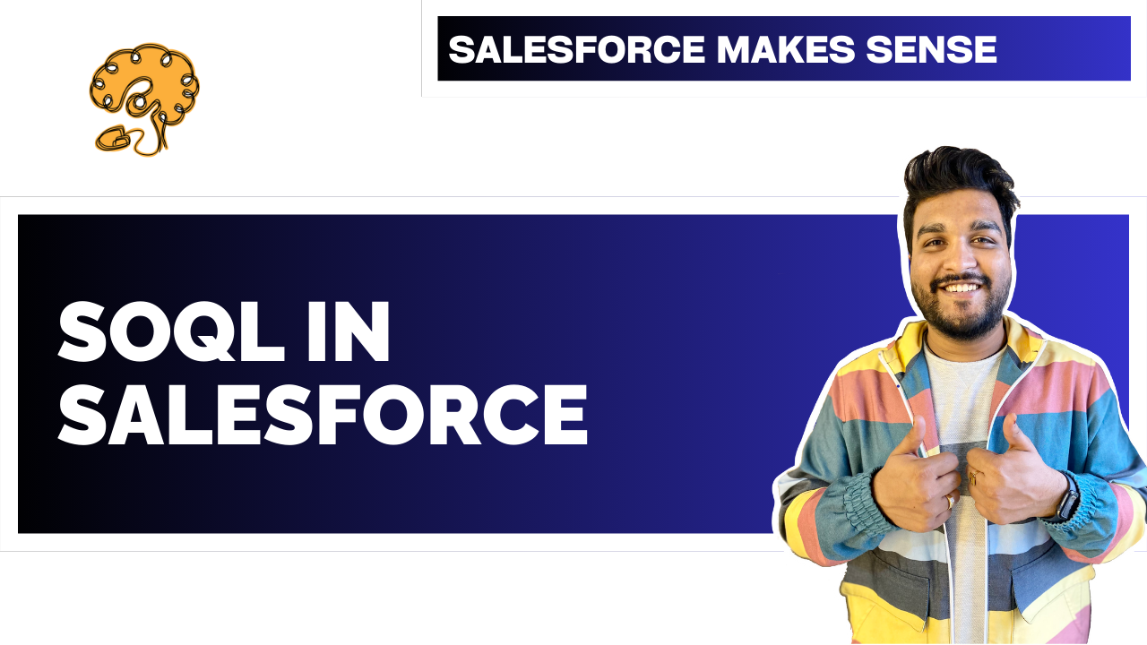 SOQL in Salesforce – Zero to Hero